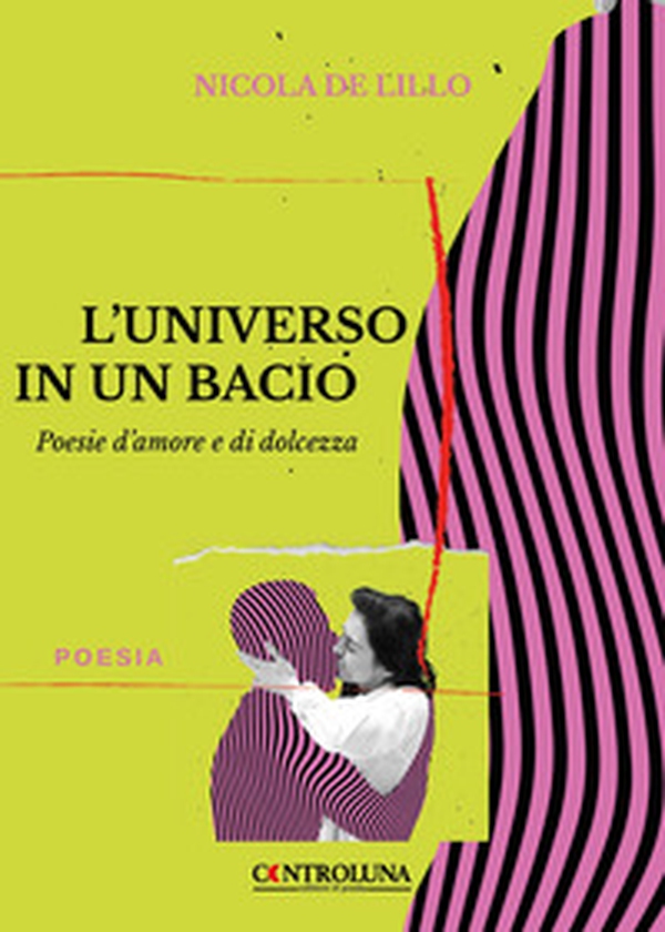 L'universo in un bacio. Poesie d'amore e di dolcezza - Librerie.coop L'universo in un bacio. Poesie d'amore e di dolcezza - Librerie.coop