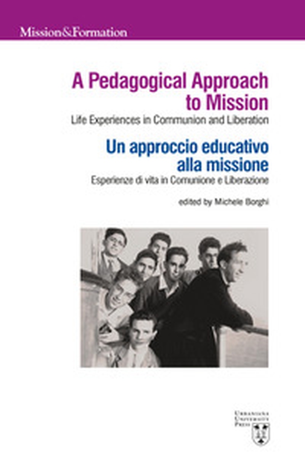 A pedagogical approach to mission. Life experiences in Communion and Liberation-Un approccio educativo alla missione. Esperienze di vita in Comunione e Liberazione - Librerie.coop A pedagogical approach to mission. Life experiences in Communion and Liberation-Un approccio educativo alla missione. Esperienze di vita in Comunione e Liberazione - Librerie.coop