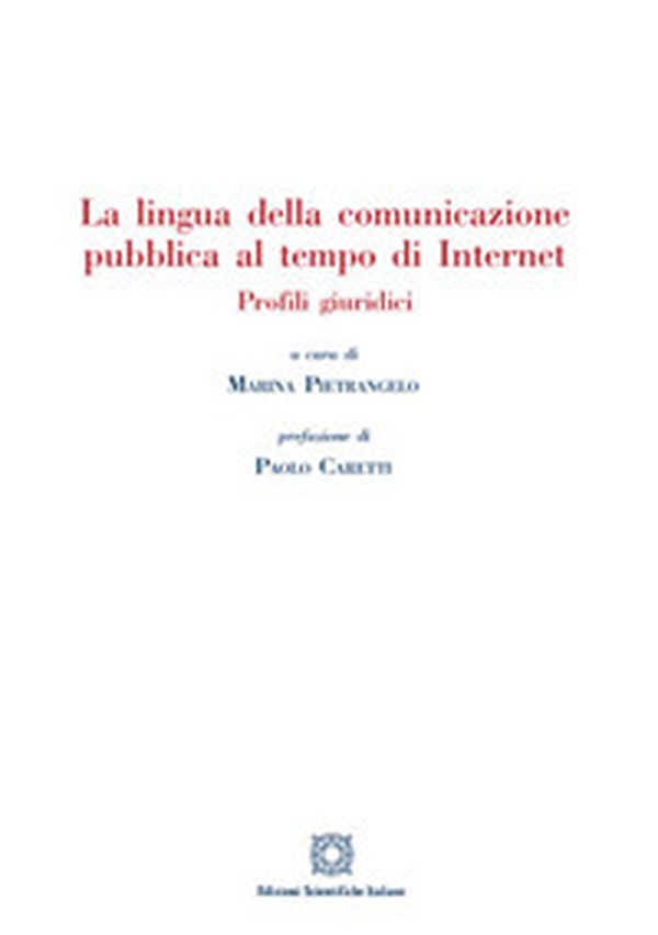 La lingua della comunicazione pubblica al tempo di internet. Profili giuridici - Librerie.coop La lingua della comunicazione pubblica al tempo di internet. Profili giuridici - Librerie.coop