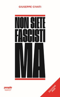 Non siete fascisti ma. Ediz. 2023 - Librerie.coop