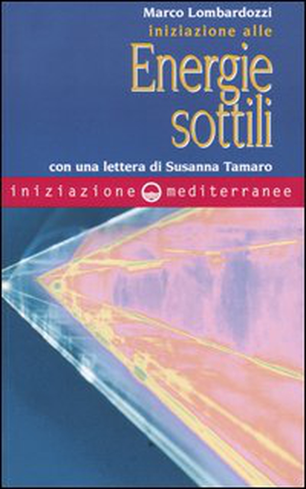 Iniziazione alle energie sottili - Librerie.coop Iniziazione alle energie sottili - Librerie.coop