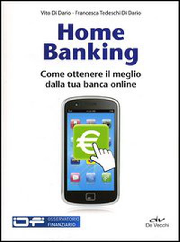 Home banking. Come ottenere il meglio dalla tua banca online - Librerie.coop Home banking. Come ottenere il meglio dalla tua banca online - Librerie.coop