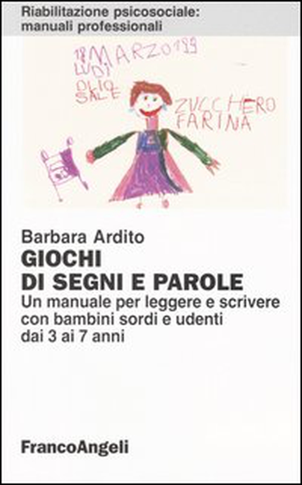 Giochi di segni e parole. Un manuale per leggere e scrivere con bambini sordi e udenti dai 3 ai 7 anni - Librerie.coop Giochi di segni e parole. Un manuale per leggere e scrivere con bambini sordi e udenti dai 3 ai 7 anni - Librerie.coop