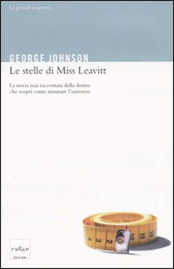 Le stelle di Miss Leavitt. La storia mai raccontata della donna che scoprì come misurare l'universo - Librerie.coop Le stelle di Miss Leavitt. La storia mai raccontata della donna che scoprì come misurare l'universo - Librerie.coop