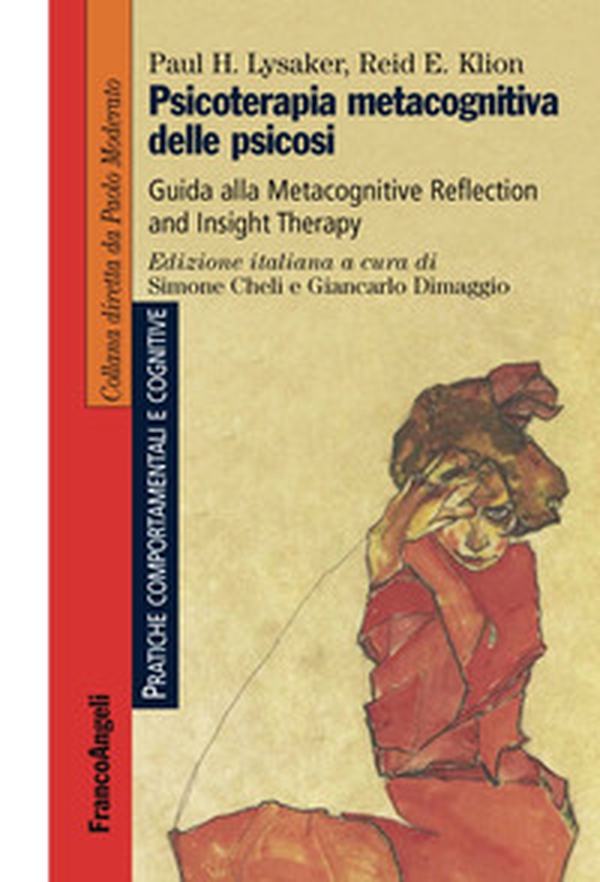 Psicoterapia metacognitiva delle psicosi. Guida alla Metacognitive Reflection and Insight Therapy - Librerie.coop Psicoterapia metacognitiva delle psicosi. Guida alla Metacognitive Reflection and Insight Therapy - Librerie.coop