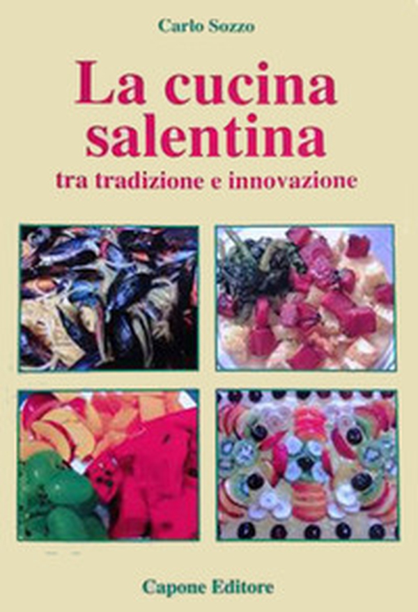 Cucina del Salento tra tradizione e innovazione - Librerie.coop Cucina del Salento tra tradizione e innovazione - Librerie.coop