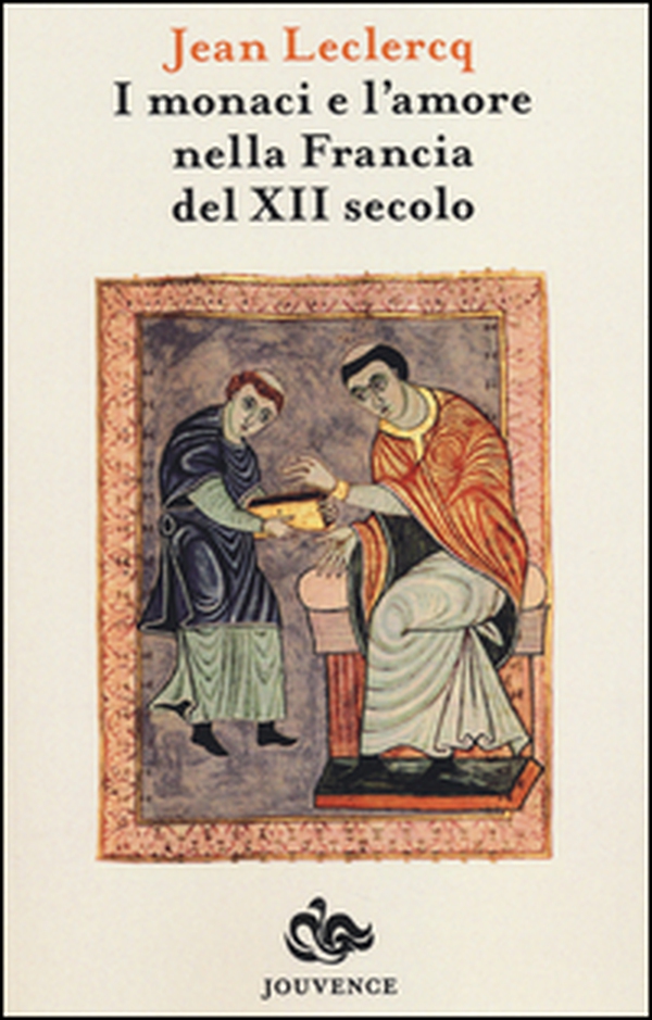 I monaci e l'amore nella Francia del XIII secolo - Librerie.coop I monaci e l'amore nella Francia del XIII secolo - Librerie.coop