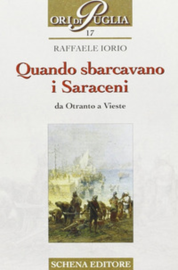 Quando sbarcavano i saraceni. Da Otranto a Vieste - Librerie.coop Quando sbarcavano i saraceni. Da Otranto a Vieste - Librerie.coop