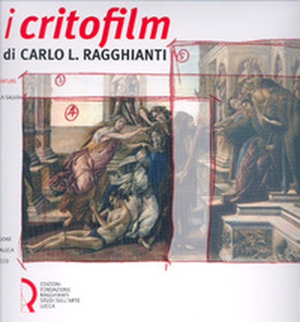 I critofilm di Carlo L. Ragghianti. Tutte le sceneggiature - Librerie.coop I critofilm di Carlo L. Ragghianti. Tutte le sceneggiature - Librerie.coop