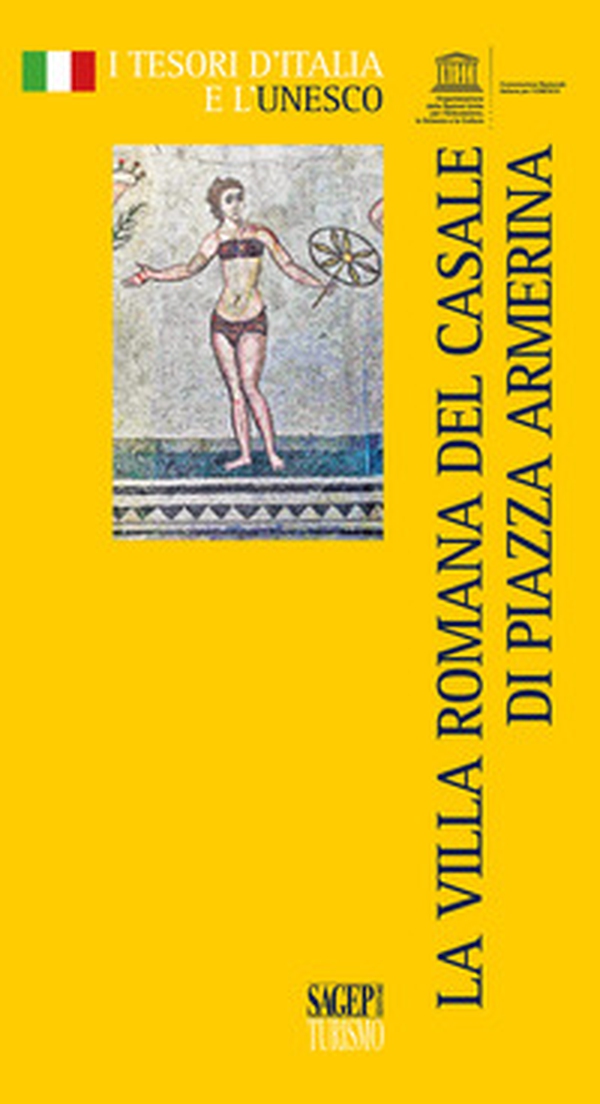 La villa romana del Casale e Piazza Armerina - Librerie.coop La villa romana del Casale e Piazza Armerina - Librerie.coop