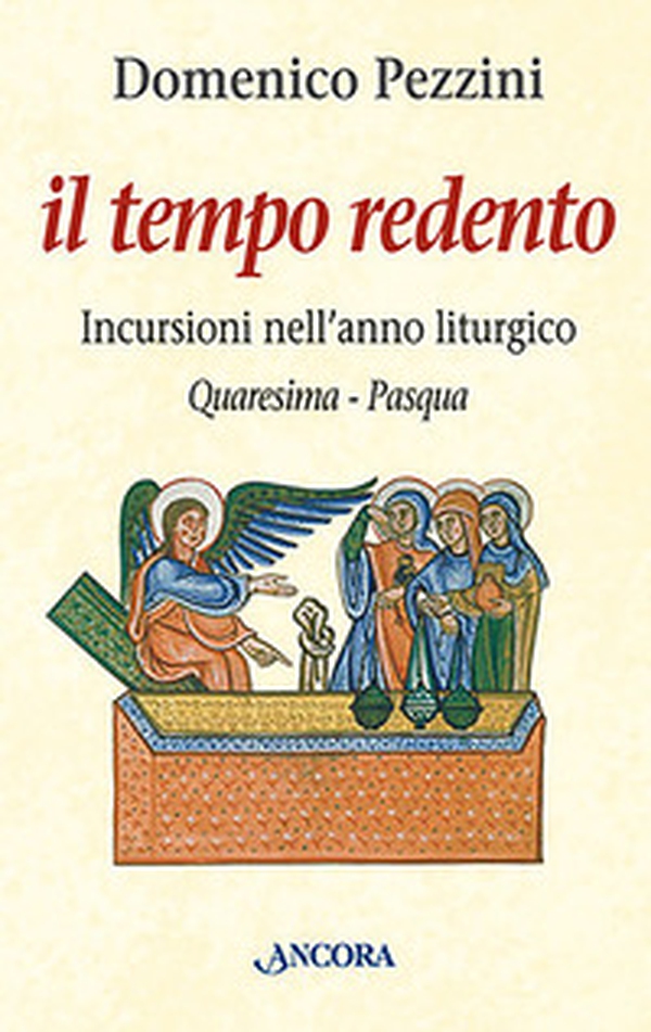 Il tempo redento. Incursioni nell'anno liturgico (Quaresima-Pasqua) - Librerie.coop Il tempo redento. Incursioni nell'anno liturgico (Quaresima-Pasqua) - Librerie.coop