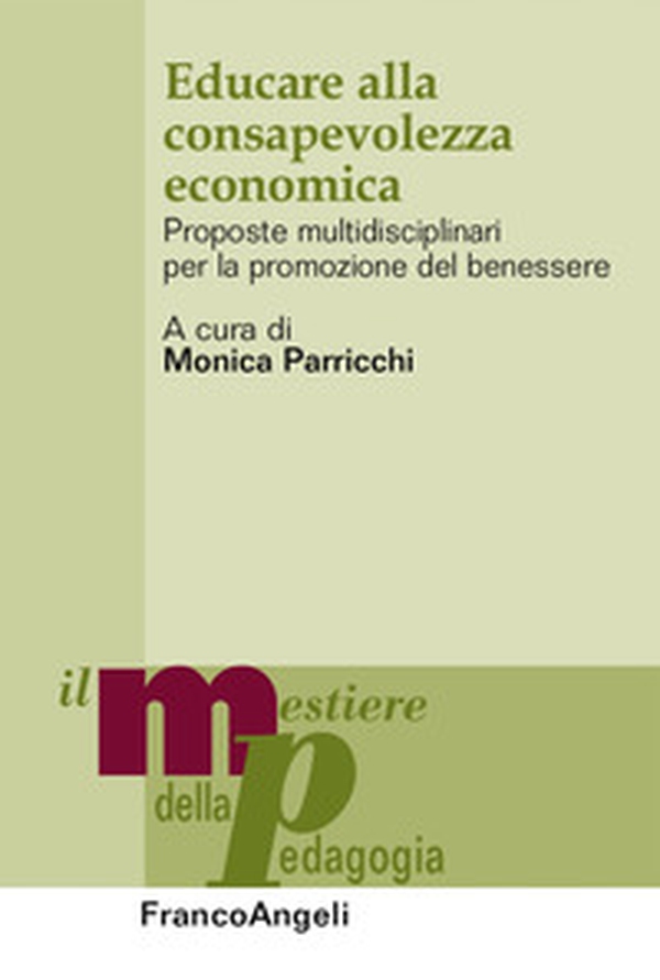 Educare alla consapevolezza ecomonica. Proposte multidisciplinari per la promozione del benessere - Librerie.coop Educare alla consapevolezza ecomonica. Proposte multidisciplinari per la promozione del benessere - Librerie.coop