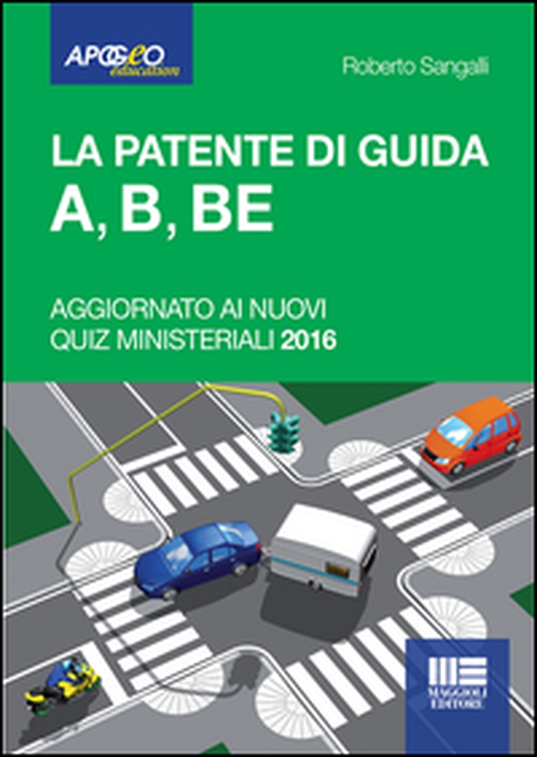 La patente di guida A, B, BE - Librerie.coop La patente di guida A, B, BE - Librerie.coop