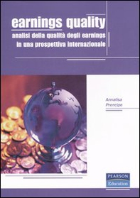 Earnings quality. Analisi della qualità degli earnings in una prospettiva internazionale - Librerie.coop