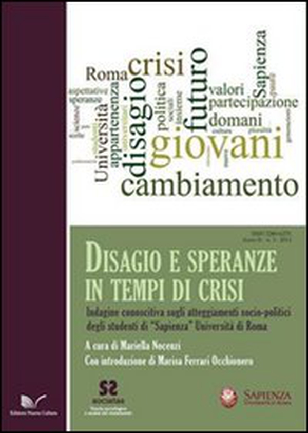 Disagio e speranze in tempi di crisi. Indagini conoscitiva sugli atteggiamenti socio-politici degli studenti di Sapienza Università di Roma - Librerie.coop Disagio e speranze in tempi di crisi. Indagini conoscitiva sugli atteggiamenti socio-politici degli studenti di Sapienza Università di Roma - Librerie.coop