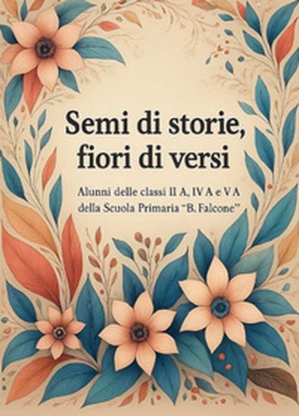 Semi di storie, fiori di versi - Librerie.coop Semi di storie, fiori di versi - Librerie.coop