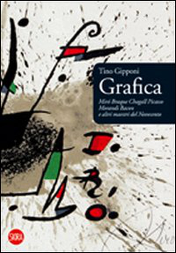 Grafica. Mirò, Braque, Chagall, Picasso, Morandi, Bacon e altri maestri del Novecento - Librerie.coop Grafica. Mirò, Braque, Chagall, Picasso, Morandi, Bacon e altri maestri del Novecento - Librerie.coop