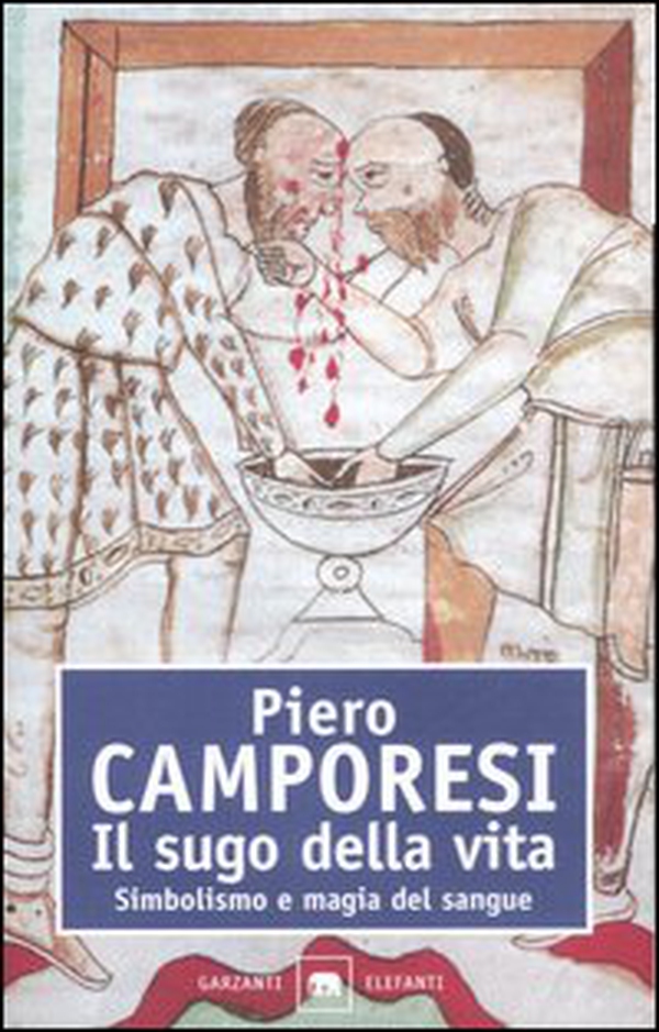 Il sugo della vita. Simbolismo e magia del sangue - Librerie.coop Il sugo della vita. Simbolismo e magia del sangue - Librerie.coop