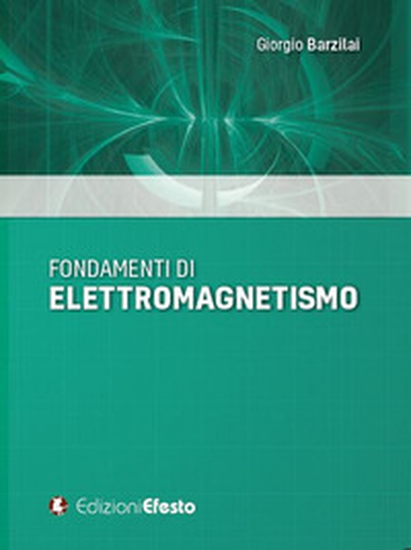 Fondamenti di elettromagnetismo - Librerie.coop Fondamenti di elettromagnetismo - Librerie.coop
