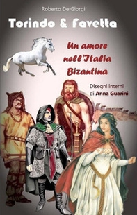 Torindo & Favetta. Un amore nell'Italia bizantina - Librerie.coop