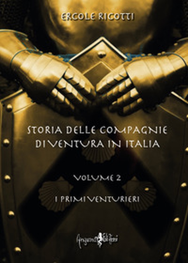 Storia delle compagnie di ventura in Italia - Vol. 2 - Librerie.coop Storia delle compagnie di ventura in Italia - Vol. 2 - Librerie.coop