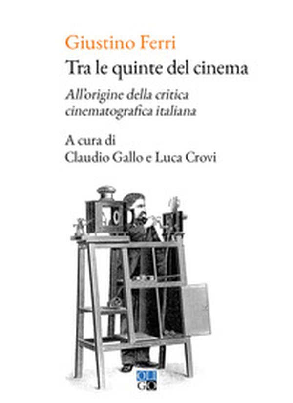 Tra le quinte del cinema. All'origine della critica cinematografica italiana - Librerie.coop Tra le quinte del cinema. All'origine della critica cinematografica italiana - Librerie.coop