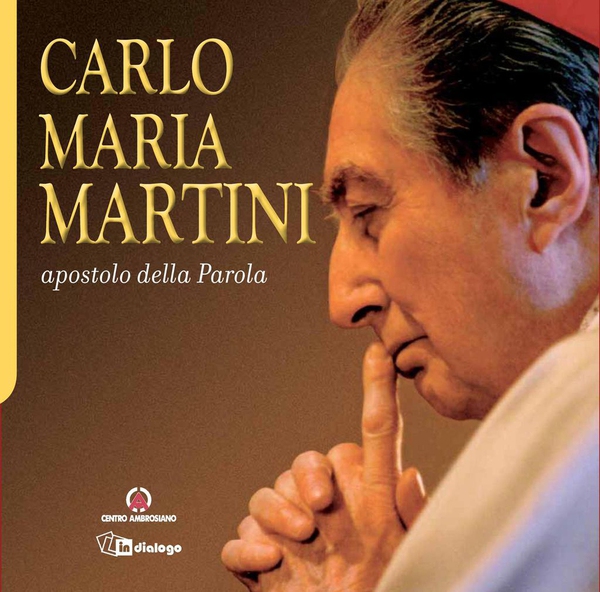 Carlo Maria Martini Apostolo della Parola - Librerie.coop Carlo Maria Martini Apostolo della Parola - Librerie.coop