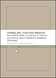 Storia del pensiero medico. Dal positivismo al circolo di Vienna. La nascita della medicina moderna (1815-1924) - Librerie.coop