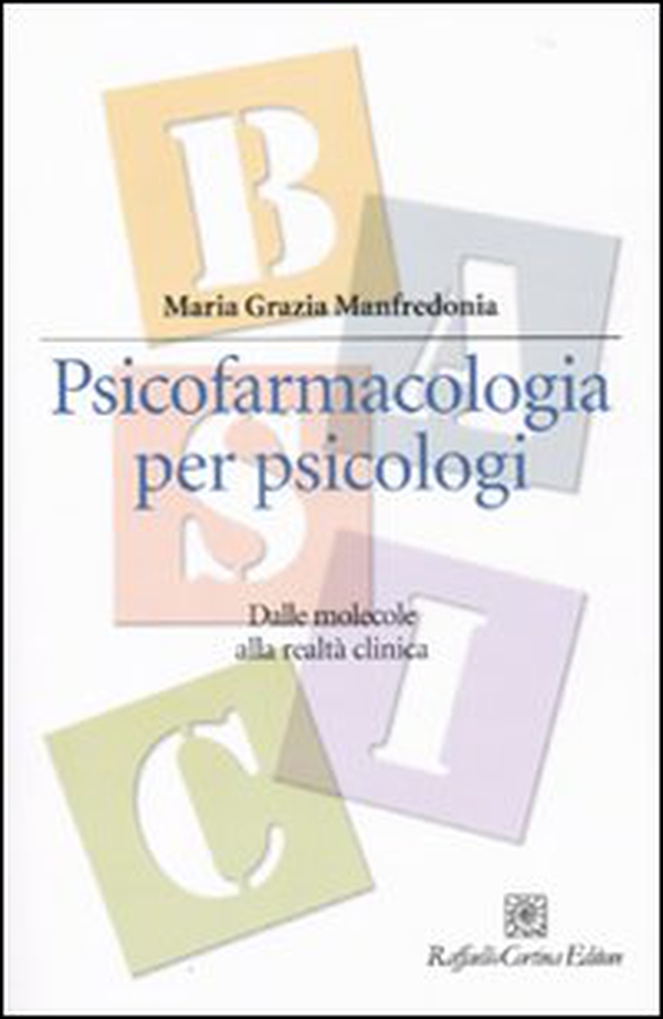 Psicofarmacologia per psicologi. Dalle molecole alla realtà clinica - Librerie.coop Psicofarmacologia per psicologi. Dalle molecole alla realtà clinica - Librerie.coop