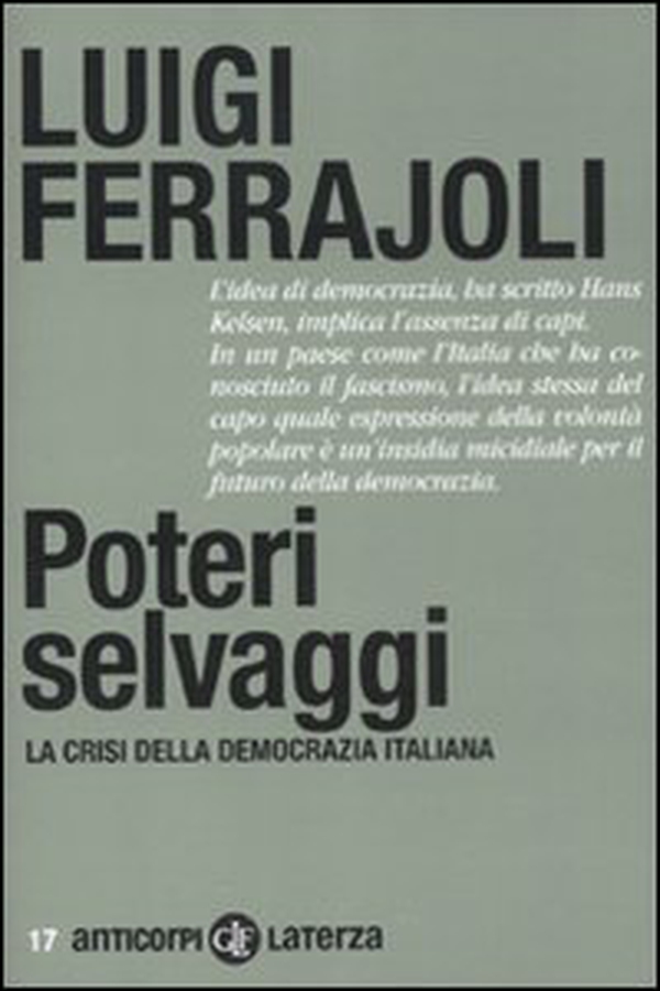 Poteri selvaggi. La crisi della democrazia italiana - Librerie.coop Poteri selvaggi. La crisi della democrazia italiana - Librerie.coop