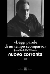 «Leggi parole di un tempo scomparso». Juan Rodolfo Wilcock - Librerie.coop