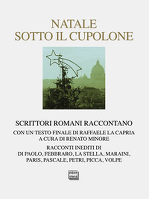 Natale sotto il cupolone. Scrittori romani raccontano - Librerie.coop Natale sotto il cupolone. Scrittori romani raccontano - Librerie.coop