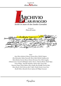 L'archivio di Caravaggio. Scritti in onore di don Sandro Corradini - Librerie.coop