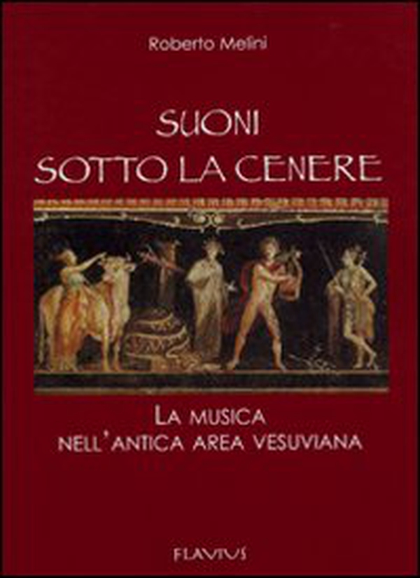 Suoni sotto la cenere. La musica dell'antica area vesuviana - Librerie.coop Suoni sotto la cenere. La musica dell'antica area vesuviana - Librerie.coop
