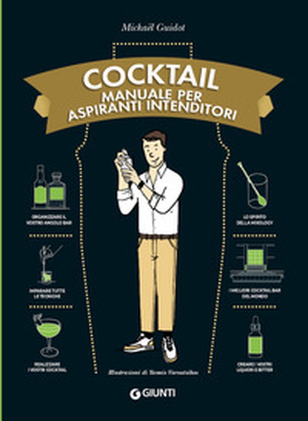 Cocktail. Manuale per aspiranti intenditori - Librerie.coop Cocktail. Manuale per aspiranti intenditori - Librerie.coop