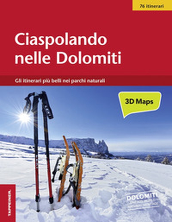 Ciaspolando nelle Dolomiti. Gli itinerari più belli nei parchi naturali - Librerie.coop Ciaspolando nelle Dolomiti. Gli itinerari più belli nei parchi naturali - Librerie.coop