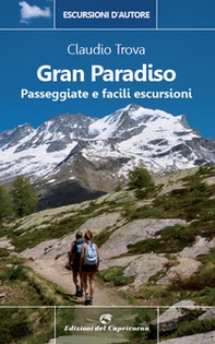 Gran Paradiso. Passeggiate e facili escursioni - Librerie.coop