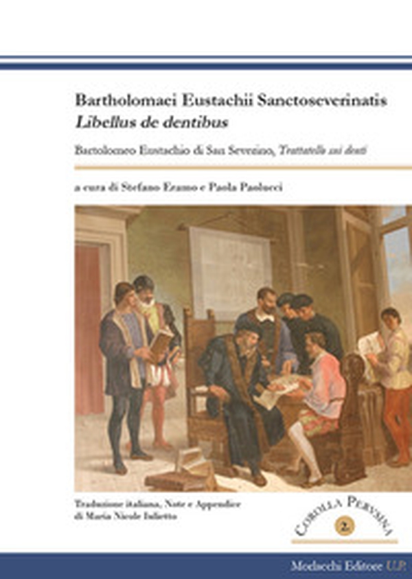 Bartholomaei Eustachii Sanctoseverinatis, Libellus de dentibus-Bartolomeo Eustachio di San Severino, Trattatello sui denti - Librerie.coop Bartholomaei Eustachii Sanctoseverinatis, Libellus de dentibus-Bartolomeo Eustachio di San Severino, Trattatello sui denti - Librerie.coop