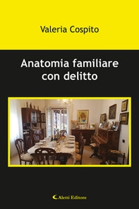Anatomia familiare con delitto - Librerie.coop