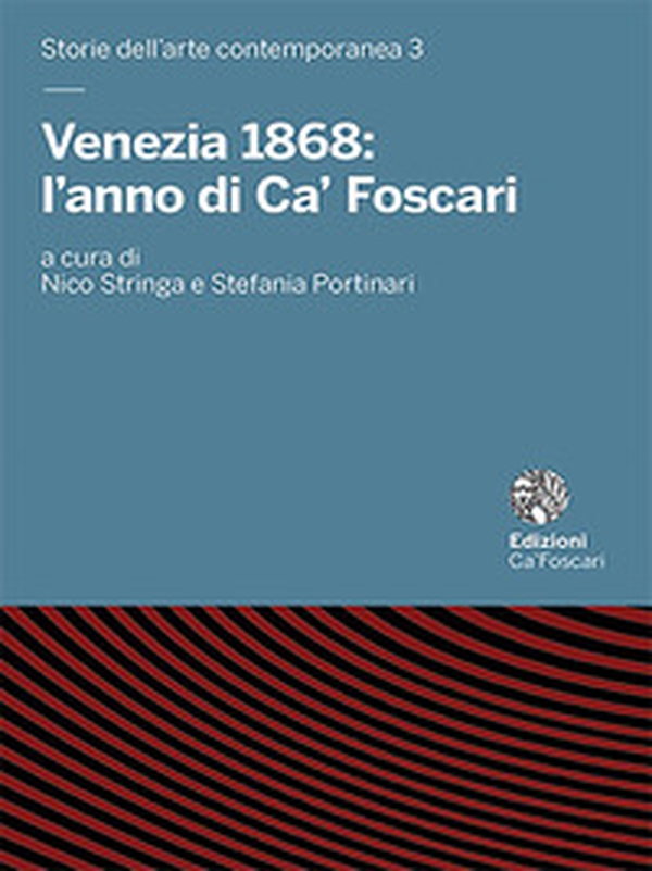 Venezia 1868: l'anno di Ca' Foscari - Librerie.coop Venezia 1868: l'anno di Ca' Foscari - Librerie.coop