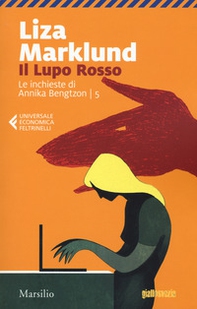 Il lupo rosso. Le inchieste di Annika Bengtzon - Vol. 5 - Librerie.coop