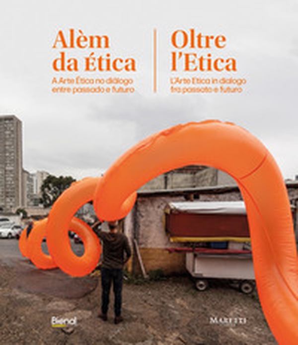 Oltre l'etica. L'arte etica in dialogo tra passato e futuro. Ediz. italiana e portoghese - Librerie.coop Oltre l'etica. L'arte etica in dialogo tra passato e futuro. Ediz. italiana e portoghese - Librerie.coop