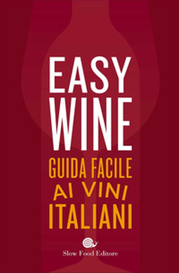 Easy wine. Guida facile ai vini italiani - Librerie.coop Easy wine. Guida facile ai vini italiani - Librerie.coop
