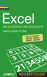 Excel. Dal problema alla soluzione. Per le versioni 2013, 2010, 2007, 2003 - Librerie.coop