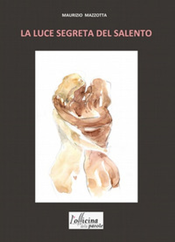 La luce segreta del Salento - Librerie.coop La luce segreta del Salento - Librerie.coop