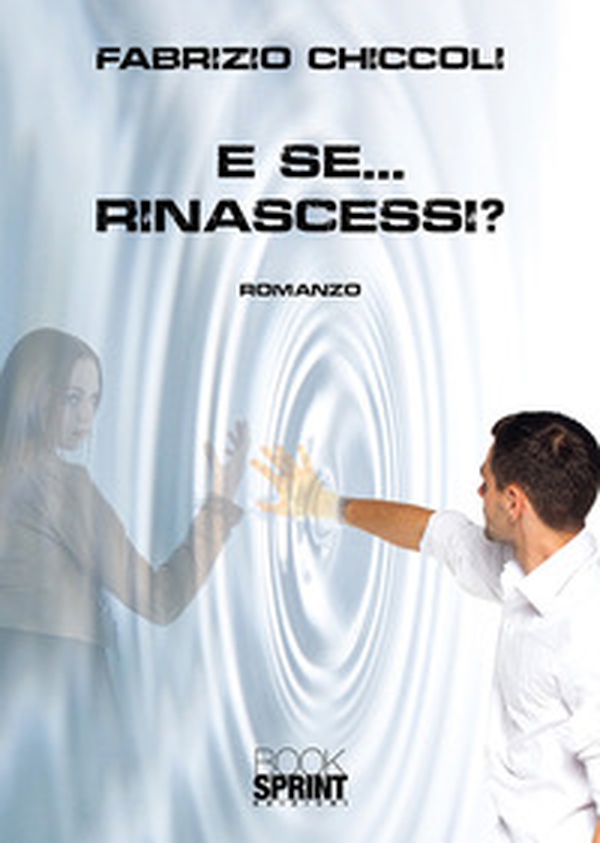 E se... rinascessi? - Librerie.coop E se... rinascessi? - Librerie.coop