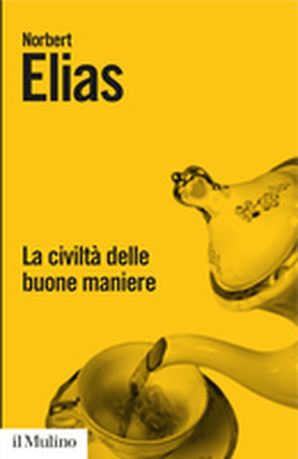 La civiltà delle buone maniere. La trasformazione dei costumi nel mondo aristocratico occidentale - Librerie.coop La civiltà delle buone maniere. La trasformazione dei costumi nel mondo aristocratico occidentale - Librerie.coop