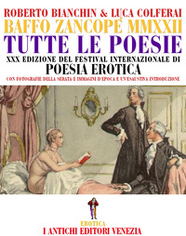 Baffo Zancopè. Antologia della XXX Edizione del Festival Internazionale di poesia erotica del Carnevale di Venezia - Librerie.coop Baffo Zancopè. Antologia della XXX Edizione del Festival Internazionale di poesia erotica del Carnevale di Venezia - Librerie.coop