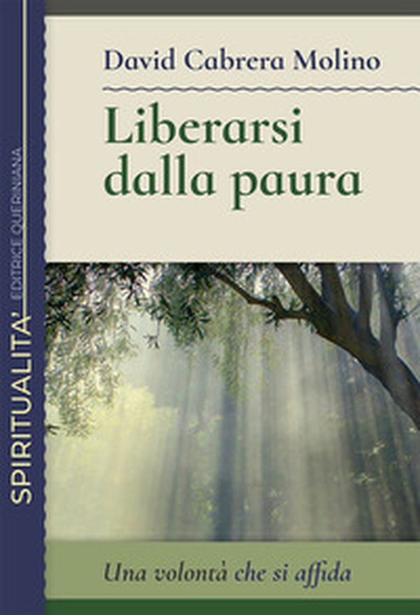 Liberarsi dalla paura. Una volontà che si affida - Librerie.coop Liberarsi dalla paura. Una volontà che si affida - Librerie.coop