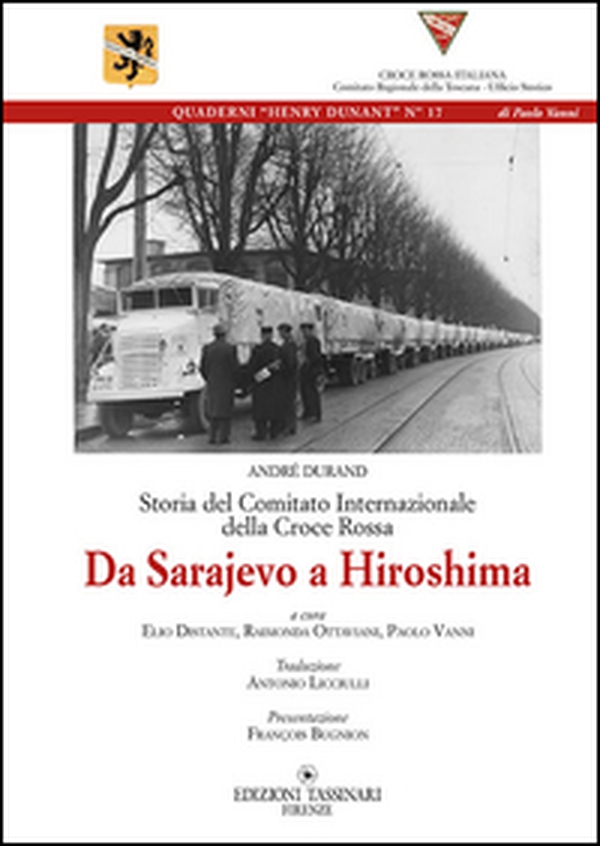 Storia del comitato internazionale della Croce Rossa. Da Sarajevo a hiroshima - Librerie.coop Storia del comitato internazionale della Croce Rossa. Da Sarajevo a hiroshima - Librerie.coop